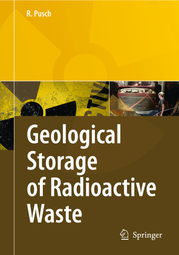 Geological Storage of Highly Radioactive Waste: Current Concepts and Plans for Radioactive Waste Disposal book cover by Roland Pusch