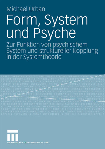 Form, System und Psyche: Zur Funktion von psychischem System und struktureller Kopplung in der Systemtheorie book cover by Michael Urban