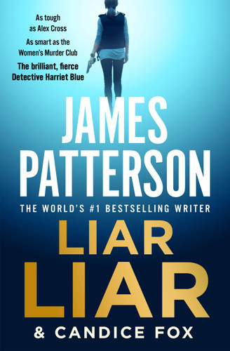 Liar Liar (Harriet Blue #3) book cover by James Patterson, Candice Fox