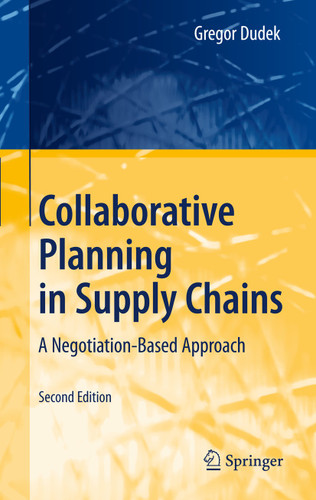 Collaborative Planning in Supply Chains: A Negotiation-Based Approach book cover by Gregor Dudek