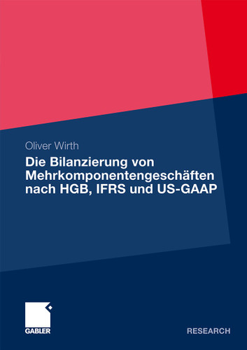 Die Bilanzierung von Mehrkomponentengeschäften nach HGB, IFRS und US-GAAP book cover by Oliver Wirth