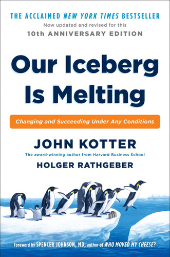 Our Iceberg Is Melting: Changing and Succeeding Under Any Conditions book cover by John Kotter, Holger Rathgeber