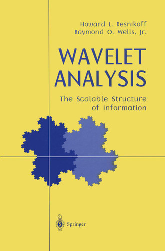 Wavelet Analysis: The Scalable Structure of Information book cover by Howard L. Resnikoff, Raymond O.Jr. Wells