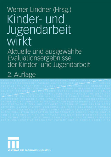 Kinder- und Jugendarbeit wirkt: Aktuelle und ausgewählte Evaluationsergebnisse der Kinder- und Jugendarbeit book cover by 