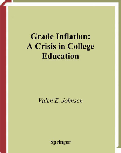 Grade Inflation: A Crisis in College Education book cover by Valen E. Johnson