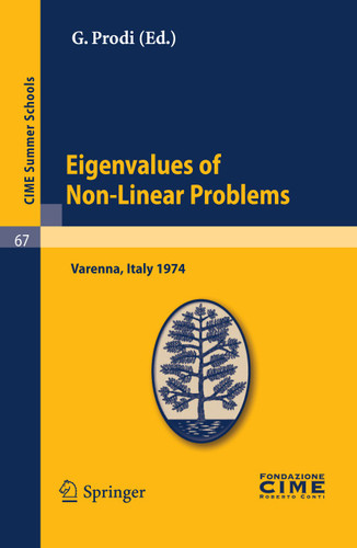 Eigenvalues of Non-Linear Problems: Lectures given at a Summer School of the Centro Internazionale Matematico Estivo (C.I.M.E.) held in Varenna (Como), Italy, June 16-25, 1974 (C.I.M.E. Summer Schools #67) book cover by 