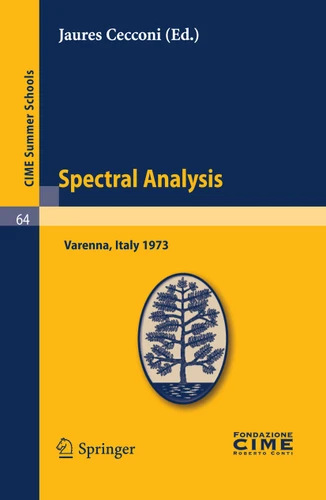 Spectral Analysis: Lectures given at a Summer School of the Centro Internazionale Matematico Estivo (C.I.M.E.) held in Varenna (Como), Italy, August 24-September 2, 1973 (C.I.M.E. Summer Schools #64) book cover by 