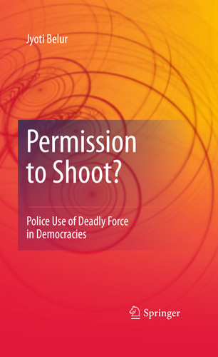 Permission to Shoot?: Police Use of Deadly Force in Democracies book cover by Jyoti Belur