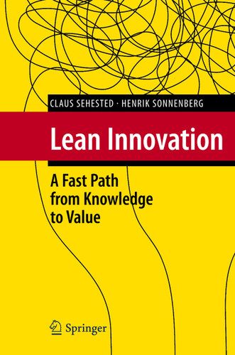 Lean Innovation: A Fast Path from Knowledge to Value book cover by Claus Sehested, Henrik Sonnenberg
