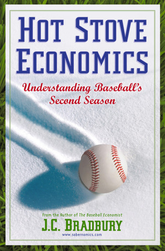 Hot Stove Economics: Understanding Baseball's Second Season book cover by J.C. Bradbury