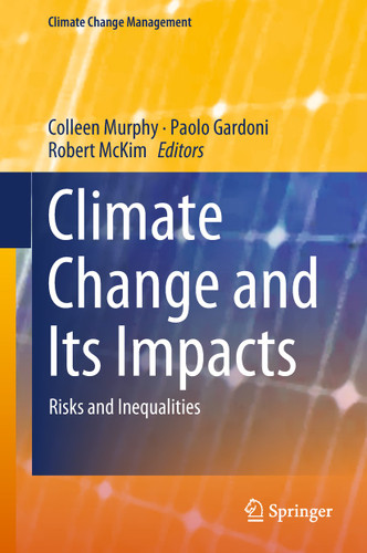 Climate Change and Its Impacts: Risks and Inequalities (Climate Change Management) book cover by 