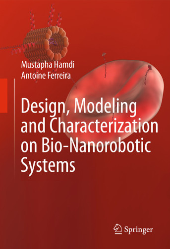 Design, Modeling and Characterization of Bio-Nanorobotic Systems book cover by Mustapha Hamdi, Antoine Ferreira