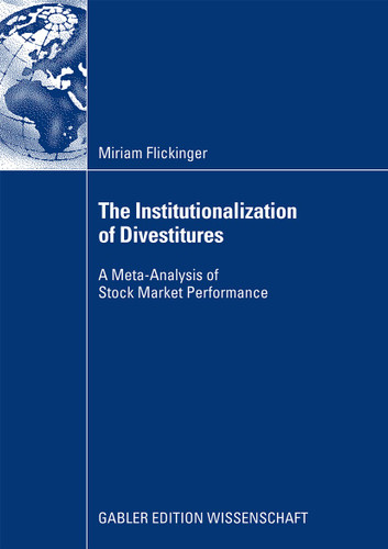 The Institutionalization of Divestitures: A Meta-Analysis of Stock Market Performance book cover by Miriam Flickinger