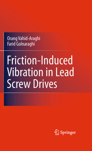 Friction-Induced Vibration in Lead Screw Drives book cover by Orang Vahid-Araghi, Farid Golnaraghi
