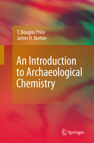 An Introduction to Archaeological Chemistry book cover by T. Douglas Price, James H. Burton