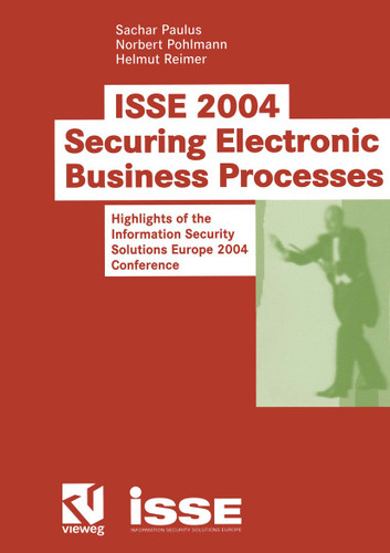 ISSE 2004 — Securing Electronic Business Processes: Highlights of the Information Security Solutions Europe 2004 Conference book cover by 