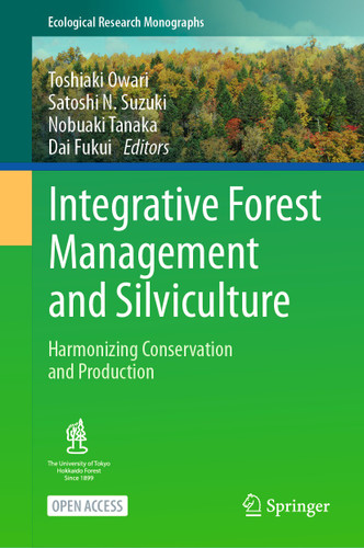 Integrative Forest Management and Silviculture: Harmonizing Conservation and Production (Ecological Research Monographs) book cover by 