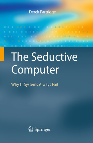 The Seductive Computer: Why IT Systems Always Fail book cover by Derek Partridge