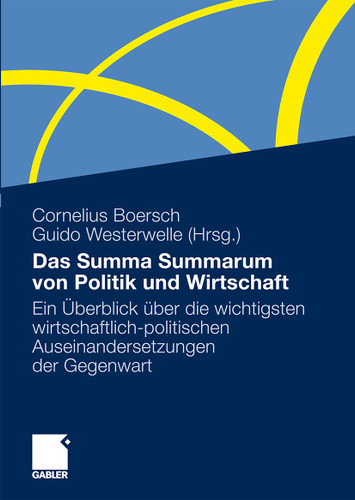 Das Summa Summarum von Politik und Wirtschaft: Ein Überblick über die wichtigsten wirtschaftlich-politischen Auseinandersetzungen der Gegenwart book cover by 