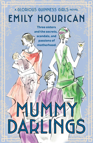 Mummy Darlings: A Glorious Guinness Girls Novel book cover by Emily Hourican