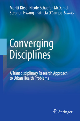Converging Disciplines: A Transdisciplinary Research Approach to Urban Health Problems book cover by 