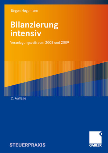 Bilanzierung intensiv: Veranlagungszeitraum 2008 und 2009 book cover by Jürgen Hegemann, Steuerberater