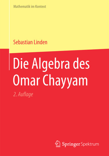 Die Algebra des Omar Chayyam (Mathematik im Kontext) book cover by Sebastian Linden