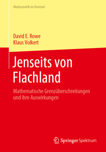 Jenseits von Flachland: Mathematische Grenzüberschreitungen und ihre Auswirkungen (Mathematik im Kontext) book cover by David E. Rowe, Klaus Volkert