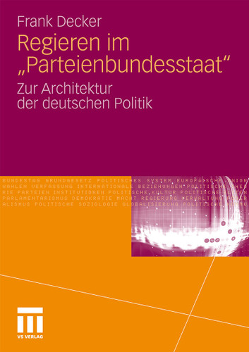 Regieren im "Parteienbundesstaat": Zur Architektur der deutschen Politik book cover by Frank Decker