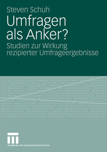 Umfragen als Anker?: Studien zur Wirkung rezipierter Umfrageergebnisse book cover by Steven Schuh