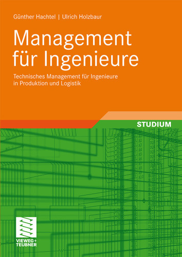 Management für Ingenieure: Technisches Management für Ingenieure in Produktion und Logistik book cover by Günter Hachtel, Ulrich Holzbaur