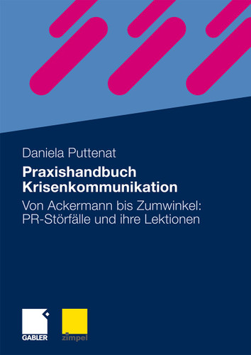 Praxishandbuch Krisenkommunikation: Von Ackermann bis Zumwinkel: PR-Störfälle und ihre Lektionen book cover by Daniela Puttenat