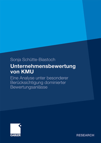 Unternehmensbewertung von KMU: Eine Analyse unter besonderer Berücksichtigung dominierter Bewertungsanlässe book cover by Sonja Schütte-Biastoch