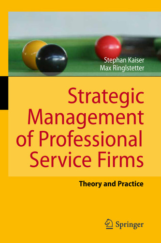Strategic Management of Professional Service Firms: Theory and Practice book cover by Stephan Kaiser, Max Josef Ringlstetter