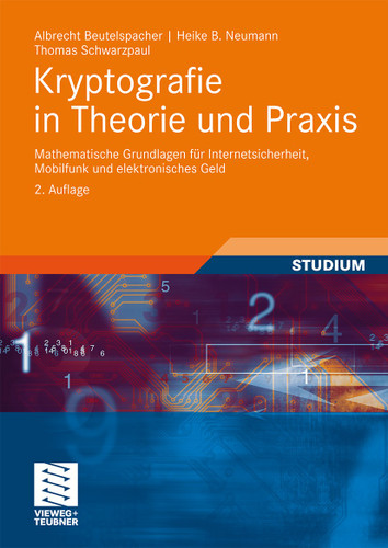 Kryptografie in Theorie und Praxis: Mathematische Grundlagen für Internetsicherheit, Mobilfunk und elektronisches Geld book cover by Albrecht Beutelspacher, Heike B. Neumann, Thomas Schwarzpaul