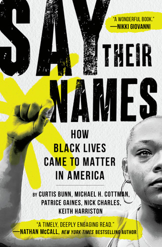 Say Their Names: How Black Lives Came to Matter in America book cover by Curtis Bunn, Michael H. Cottman, Patrice Gaines, Nick Charles, Keith Harriston