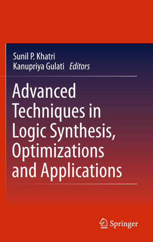 Advanced Techniques in Logic Synthesis, Optimizations and Applications book cover by 
