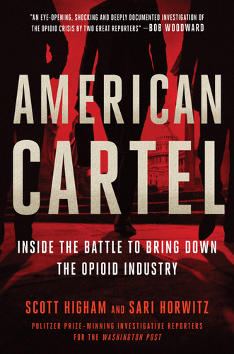 American Cartel: Inside the Battle to Bring Down the Opioid Industry book cover by Sari Horwitz, Scott Higham