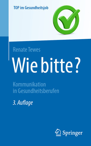 Wie bitte?: Kommunikation in Gesundheitsberufen (Top im Gesundheitsjob) book cover by Renate Tewes