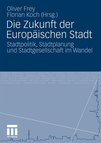 Die Zukunft der Europäischen Stadt: Stadtpolitik, Stadtplanung und Stadtgesellschaft im Wandel book cover by 