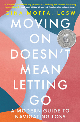 Moving On Doesn't Mean Letting Go: A Modern Guide to Navigating Loss book cover by Gina Moffa