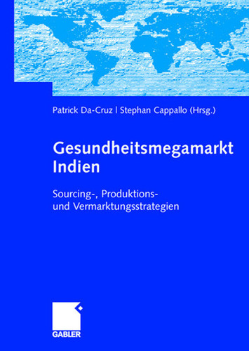 Gesundheitsmegamarkt Indien: Sourcing-, Produktions- und Vermarktungsstrategien book cover by 