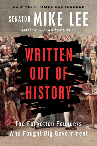 Written Out of History: The Forgotten Founders Who Fought Big Government Cover
