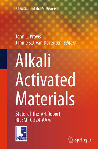 Alkali Activated Materials: State-of-the-Art Report, RILEM TC 224-AAM (RILEM State-of-the-Art Reports #13) book cover by 
