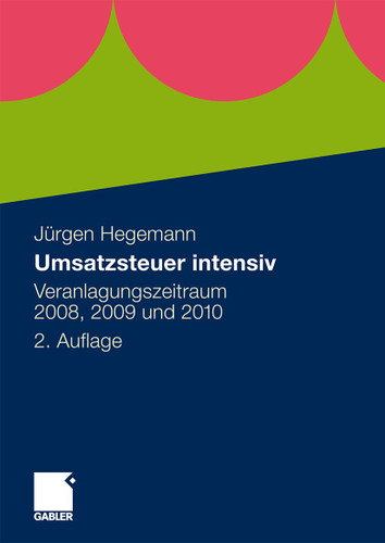 Umsatzsteuer intensiv: Veranlagungszeitraum 2008, 2009 und 2010 book cover by Jürgen Hegemann, Steuerberater