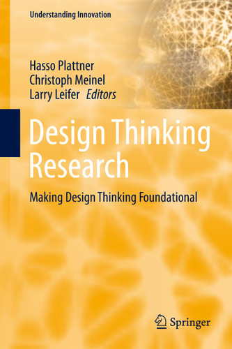 Design Thinking Research: Making Design Thinking Foundational (Understanding Innovation) book cover by 