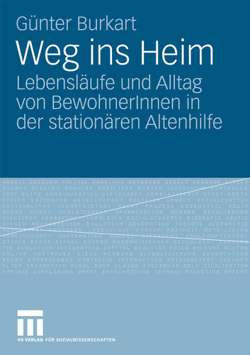 Weg ins Heim: Lebensläufe und Alltag von BewohnerInnen in der stationären Altenhilfe book cover by Günter Burkart