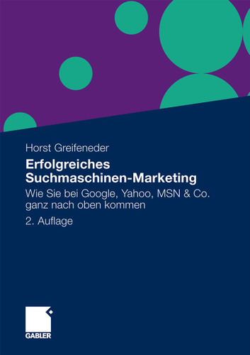 Erfolgreiches Suchmaschinen-Marketing: Wie Sie bei Google, Yahoo, MSN & Co. ganz nach oben kommen book cover by Horst Greifeneder