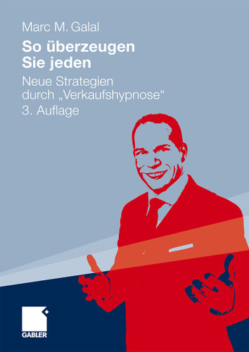 So überzeugen Sie jeden: Neue Strategien durch "Verkaufshypnose" book cover by Marc M. Galal