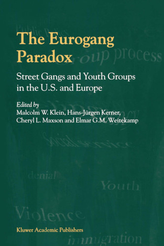 The Eurogang Paradox: Street Gangs and Youth Groups in the U.S. and Europe book cover by 